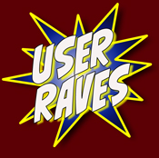 User Raves!